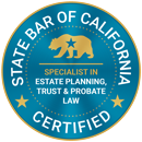 State Bar of California | Specialist in estate planning, trust & probate law | Certified